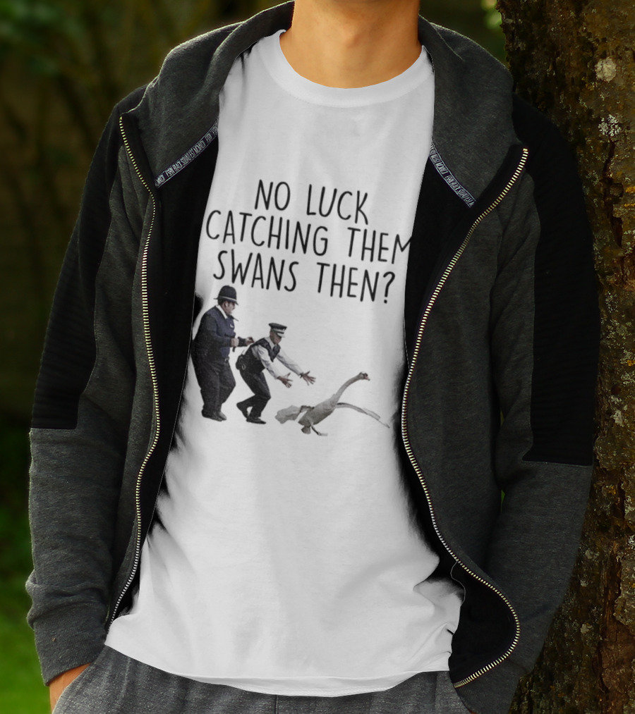 No Luck Catching Them Swans Then Cornetto Trilogy T-Shirt