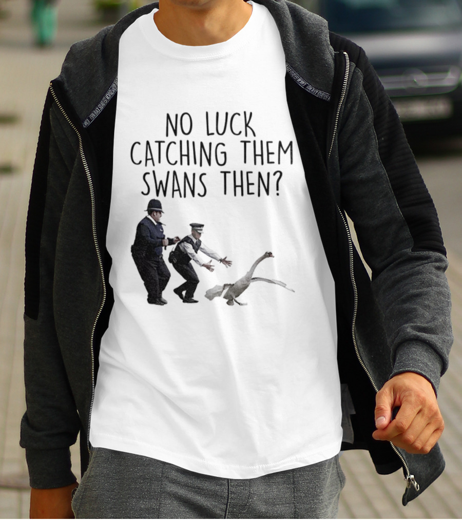 No Luck Catching Them Swans Then Cornetto Trilogy T-Shirt