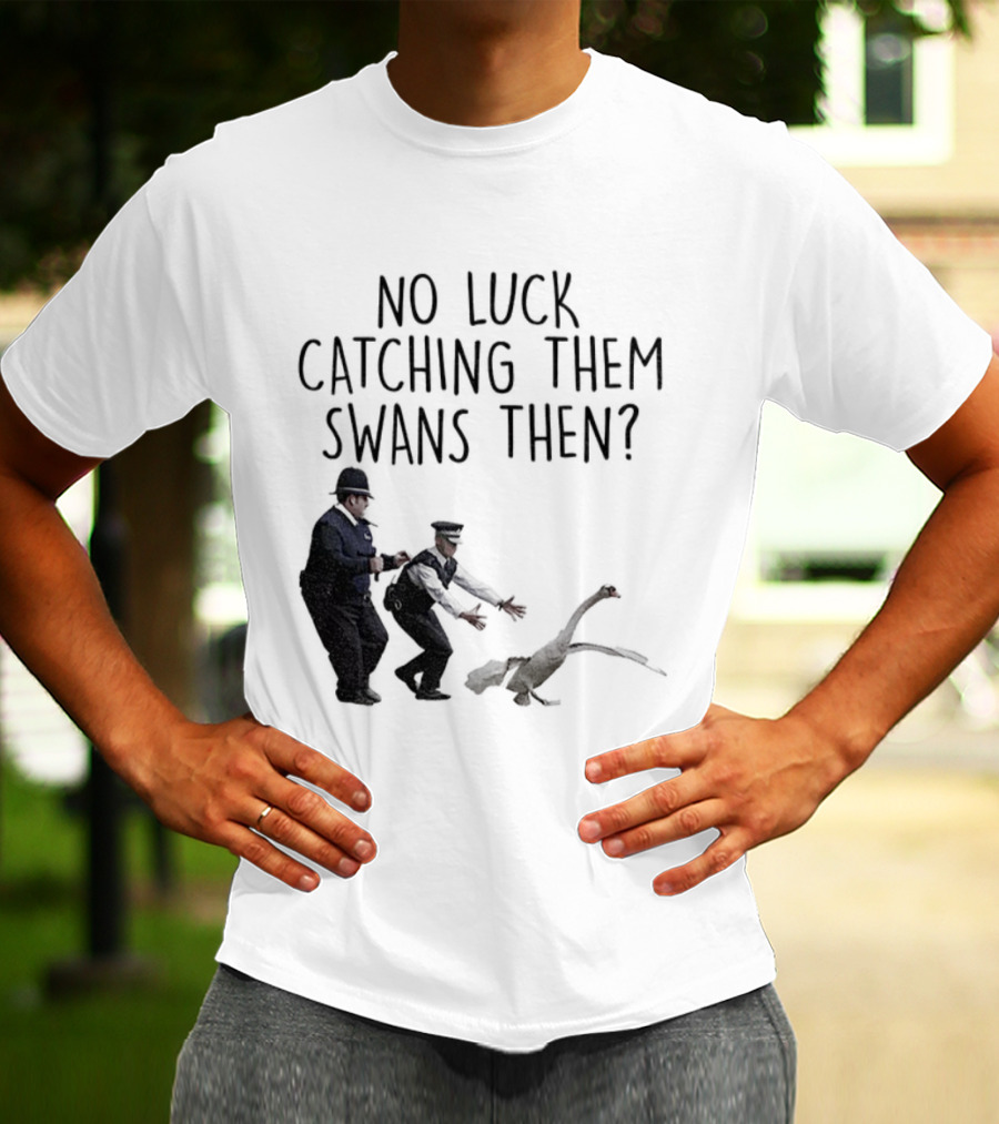 No Luck Catching Them Swans Then Cornetto Trilogy T-Shirt