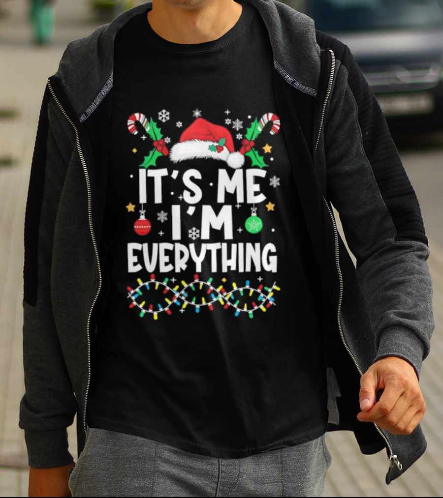 It's Me I'm Everything Christmas Santa Hat Candy Canes Ornaments Lights T-Shirt