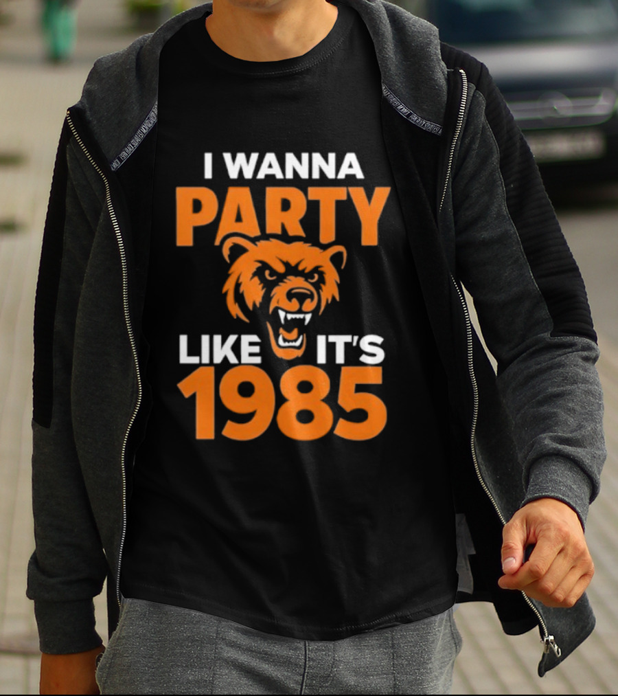 I Wanna Party Like It's 1985 Chicago Bears Retro Style T-Shirt