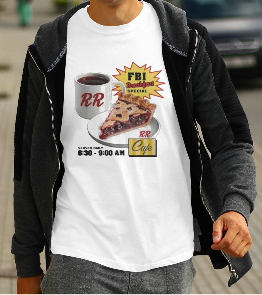 FBI Breakfast Special RR Cafe Coffee And Cherry Pie 6:30-9:00 AM T-Shirt