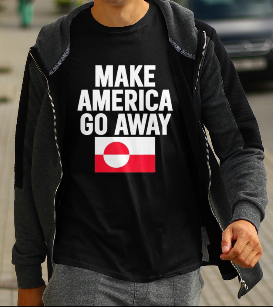 Make America Go Away Dear Canada We Hate Him Too T-Shirt