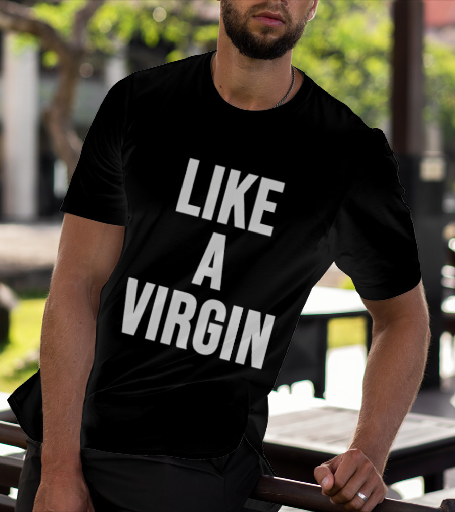 Like A Virgin T-Shirt