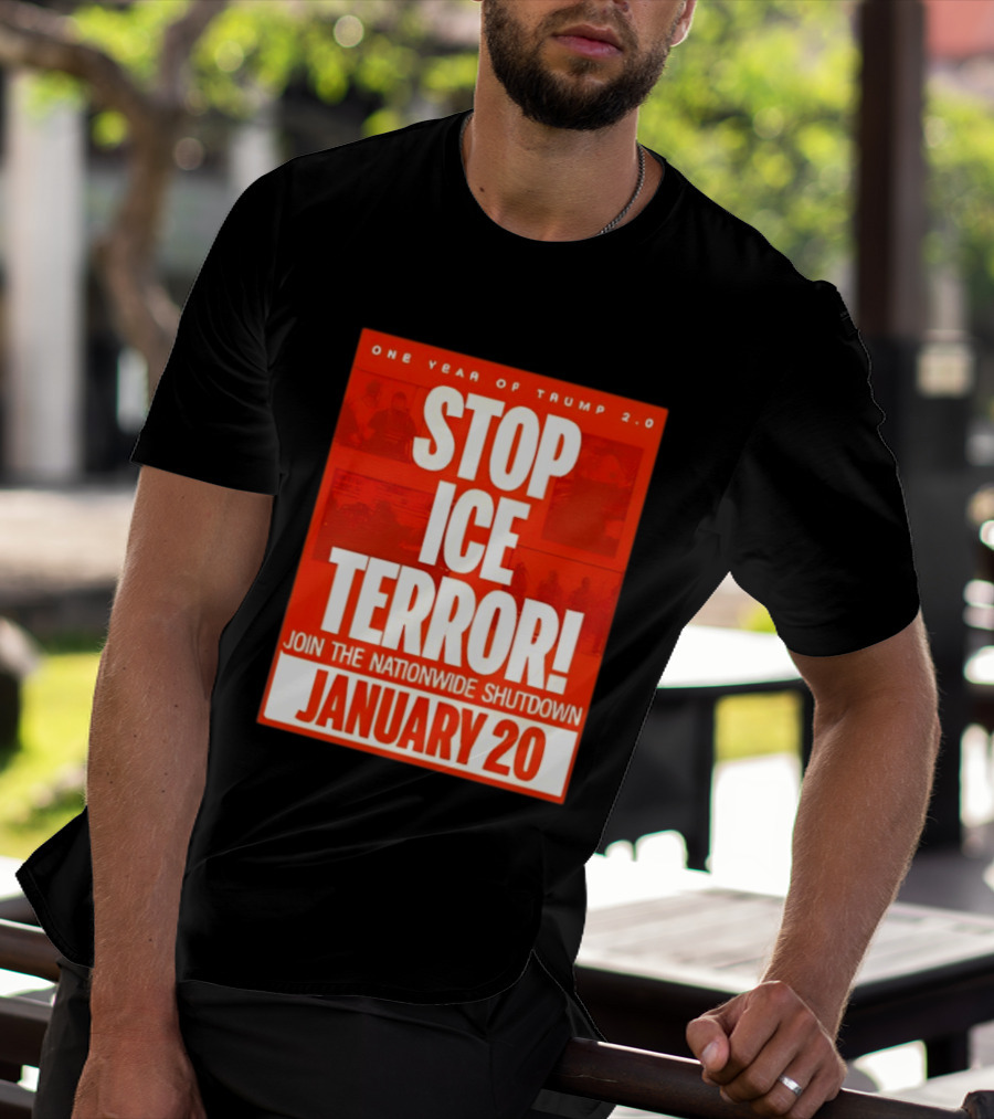 One Year Of Trump 2.0 Stop Ice Terror Join The Nationwide Shutdown January 20 T-Shirt