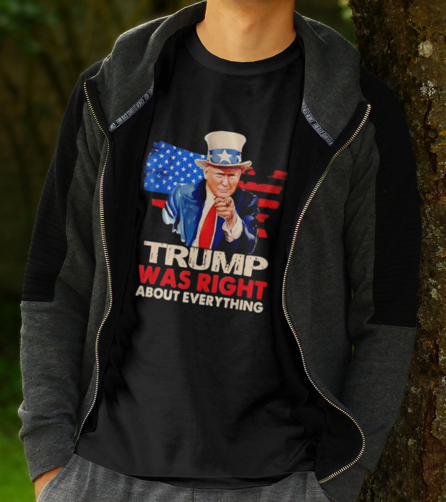 TRUMP WAS RIGHT ABOUT EVERYTHING Uncle Sam American Map T-Shirt