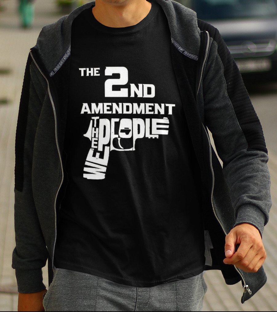 The 2nd Amendment We The People Gun Rights T-Shirt