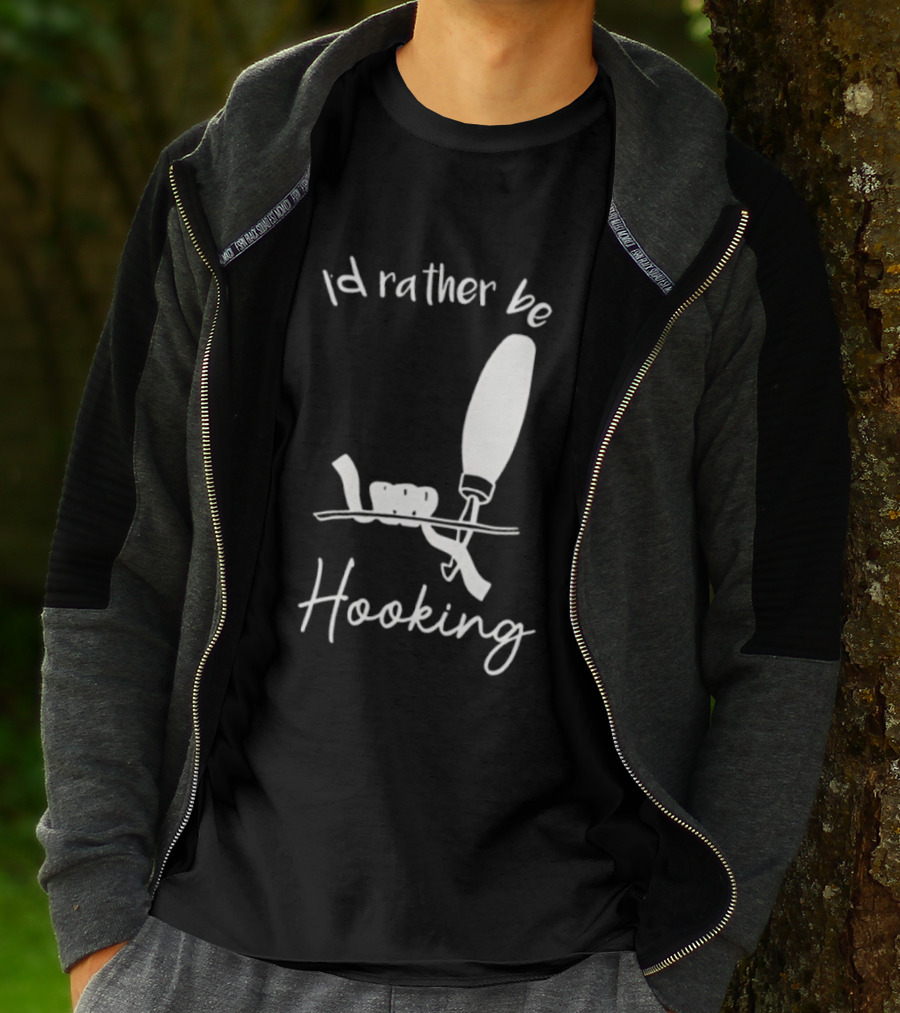 Id Rather Be Hooking Fishing Bobber And Hook T-Shirt
