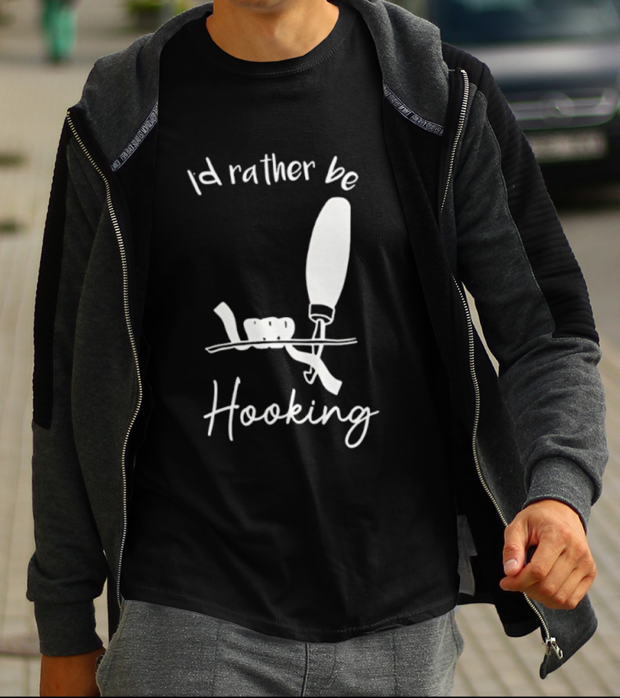 Id Rather Be Hooking Fishing Bobber And Hook T-Shirt