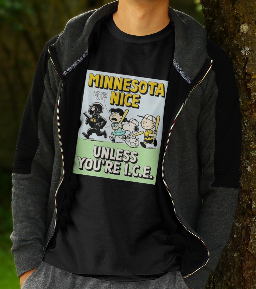 Minnesota Nice Unless You're I.C.E. Peanuts Characters Stay Out T-Shirt