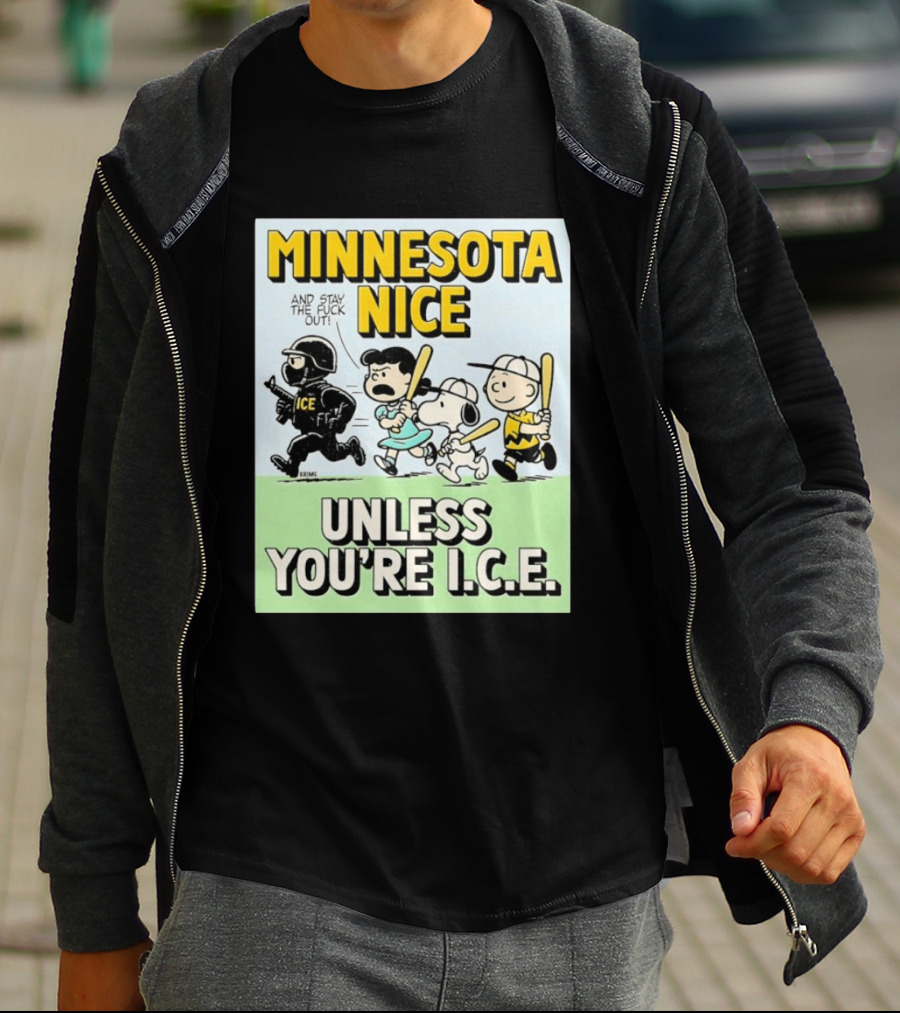 Minnesota Nice Unless You're I.C.E. Peanuts Characters Stay Out T-Shirt