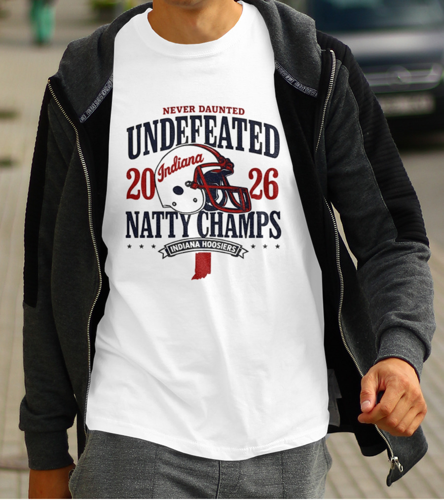 Indiana Hoosiers Never Daunted Undefeated Natty Champs 2026 Football T-Shirt