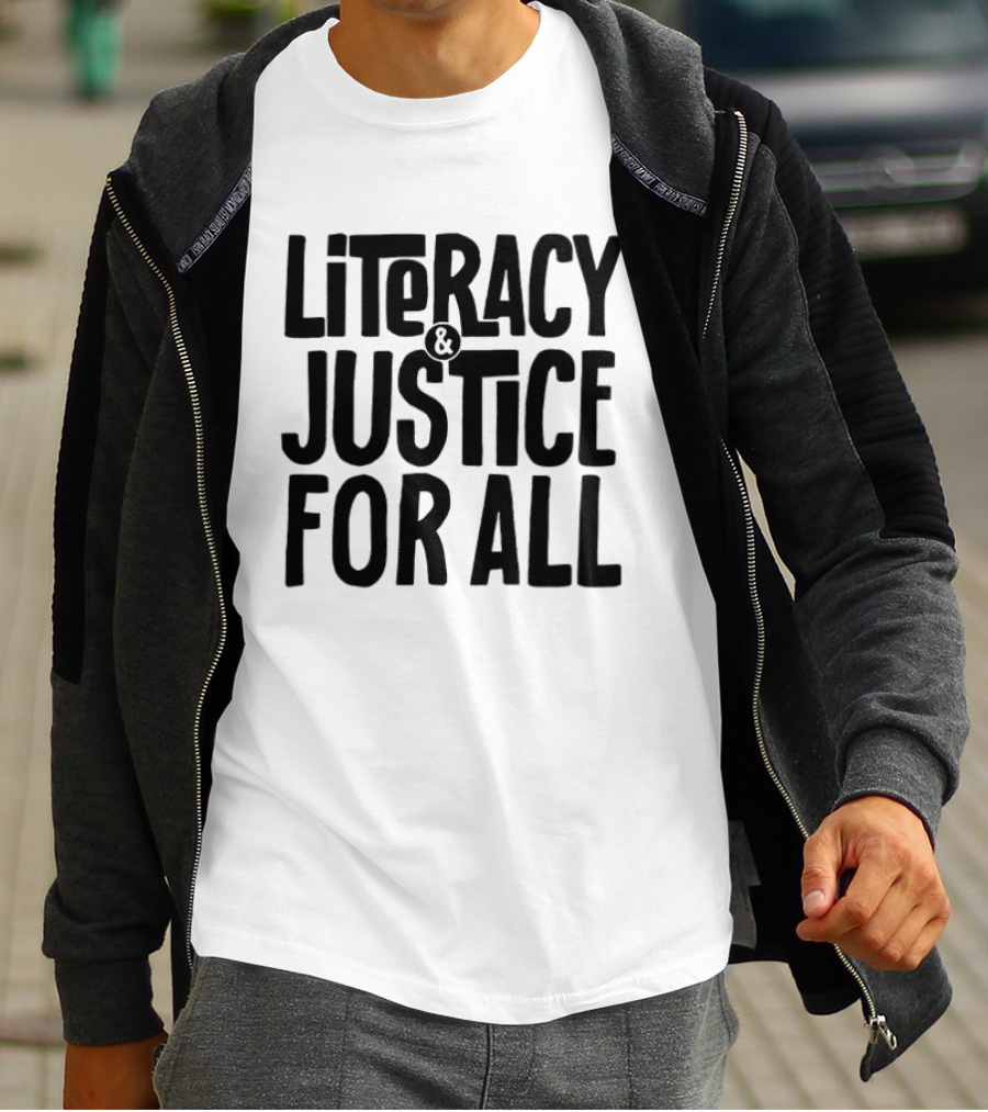 Literacy And Justice For All Empowerment T-Shirt