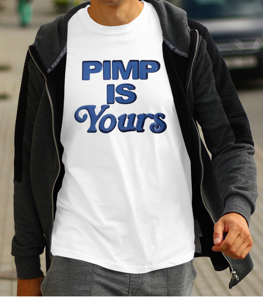 Pimp Is Yours Bold Blue Text Fun T-Shirt