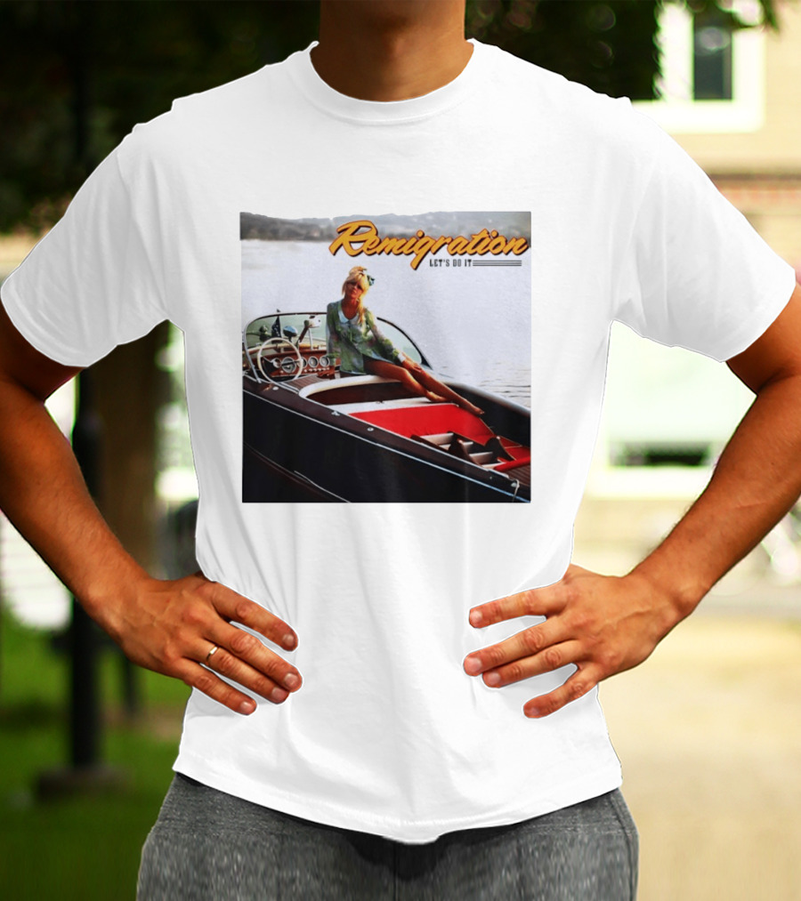 Remigration Let's Do It Retro Boat T-Shirt