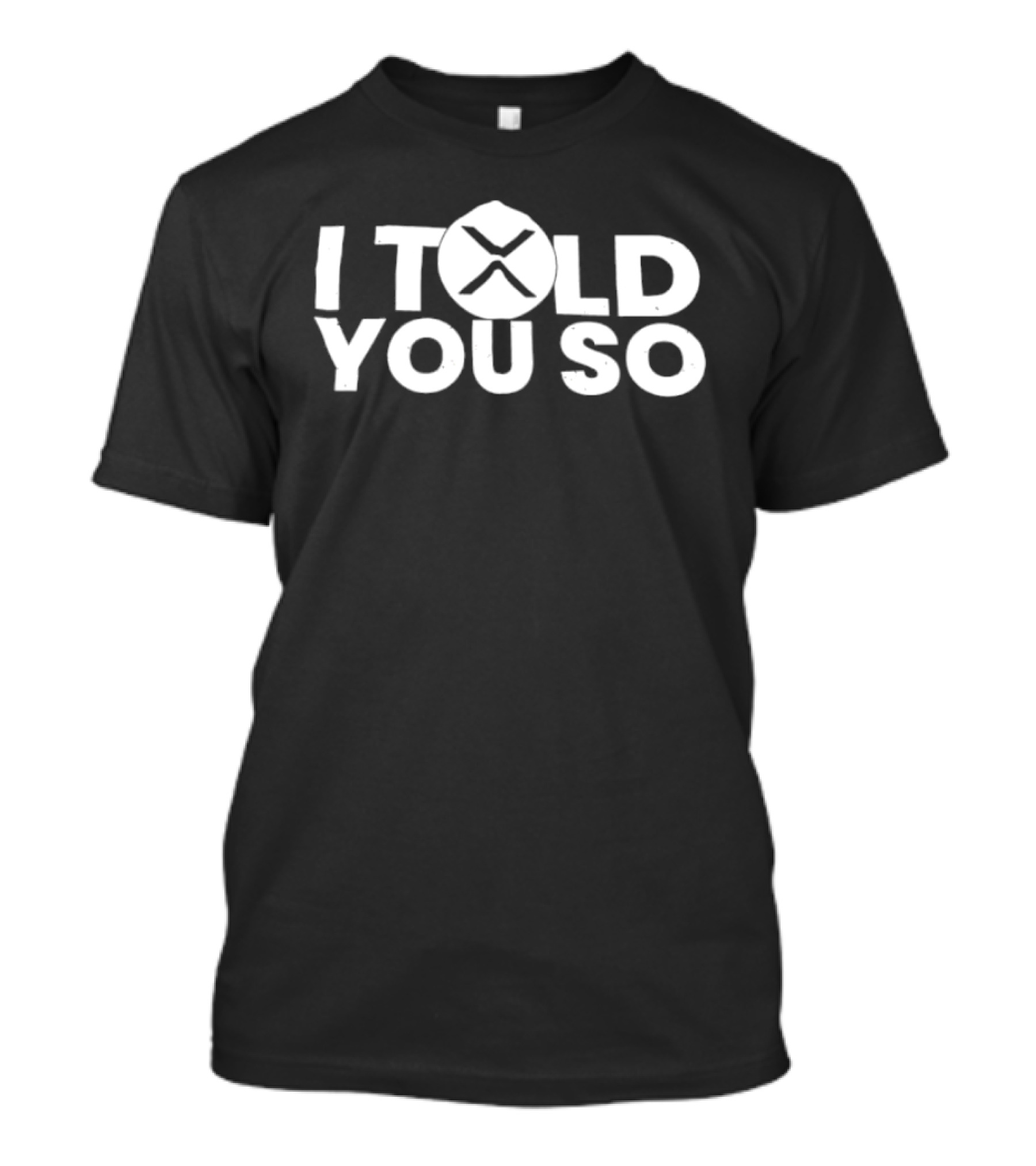 I Told You So XRP Cryptocurrency Trend T-Shirt