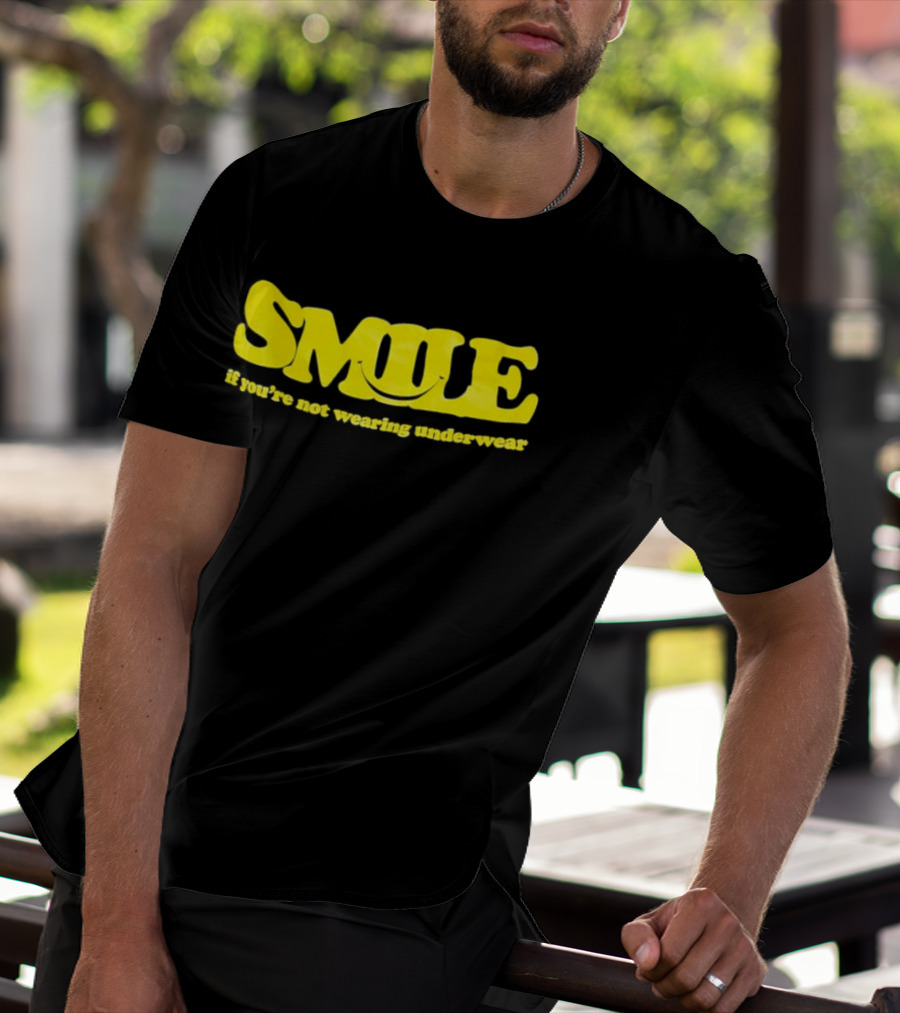 Smile If You're Not Wearing Underwear Yellow T-Shirt