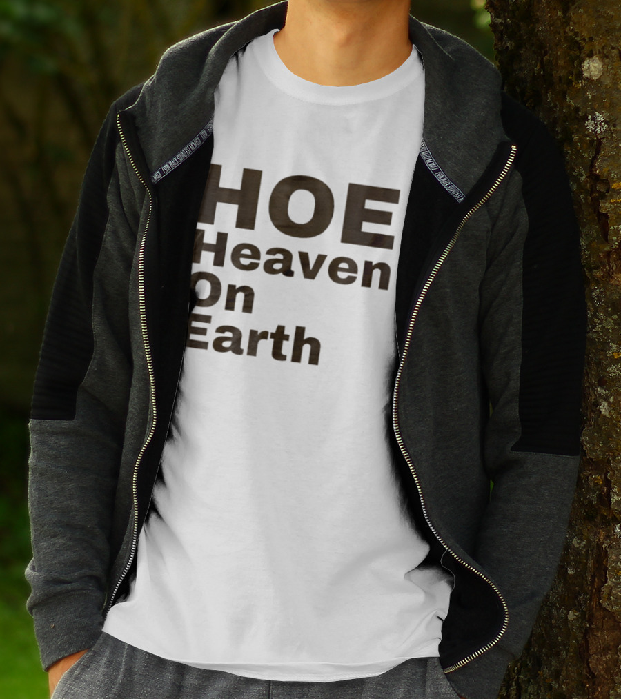 HOE Heaven On Earth T-Shirt