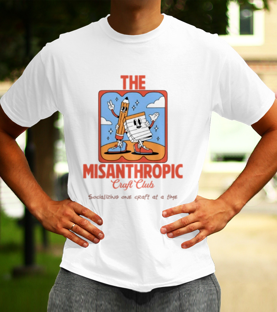 Socializing One Craft At A Time With The Misanthropic Craft Club T-Shirt