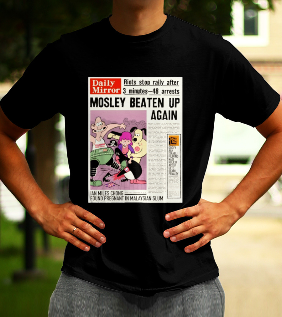 Daily Mirror Riots Stop Rally After Mosley Beaten Up Again T-Shirt