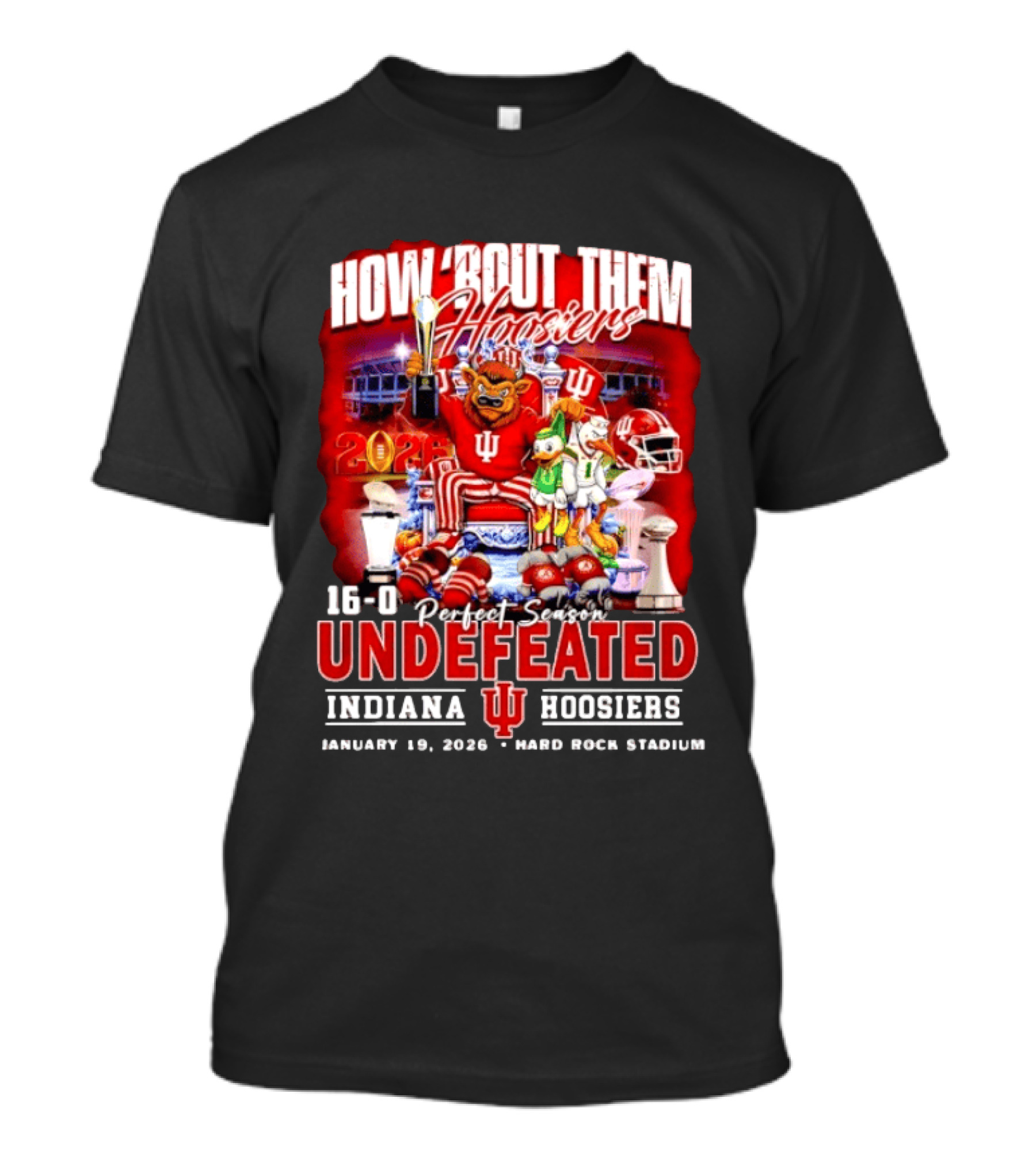 How 'Bout Them Hoosiers 16 0 Perfect Season Undefeated Indiana Hoosiers January 19 2026 Hard Rock Stadium T-Shirt