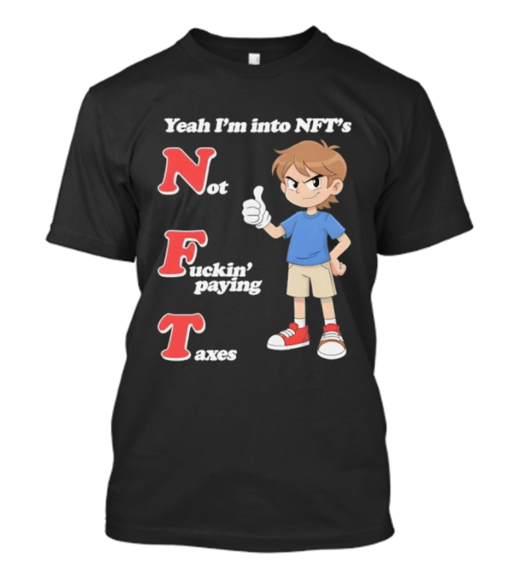 Yeah I'm Into NFT's Not Fuckin' Paying Taxes Cartoon Character Thumbs Up T-Shirt