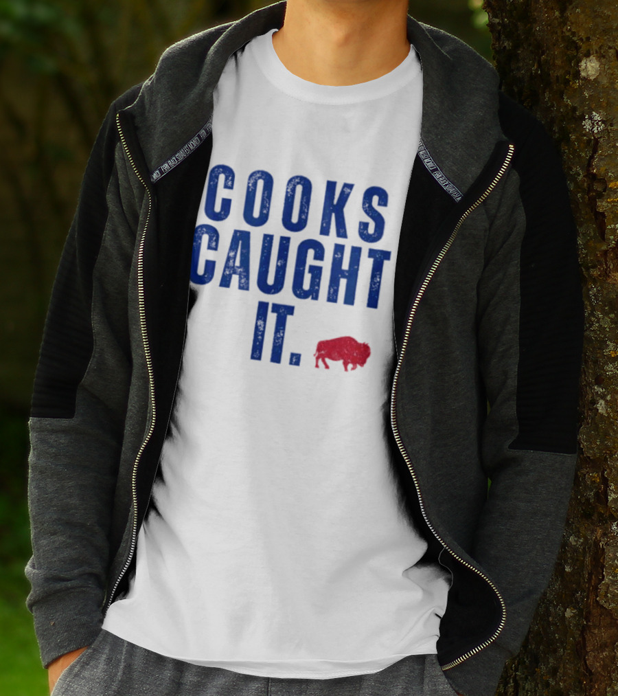 Cooks Caught It Buffalo Football Team Fan Catchphrase T-Shirt