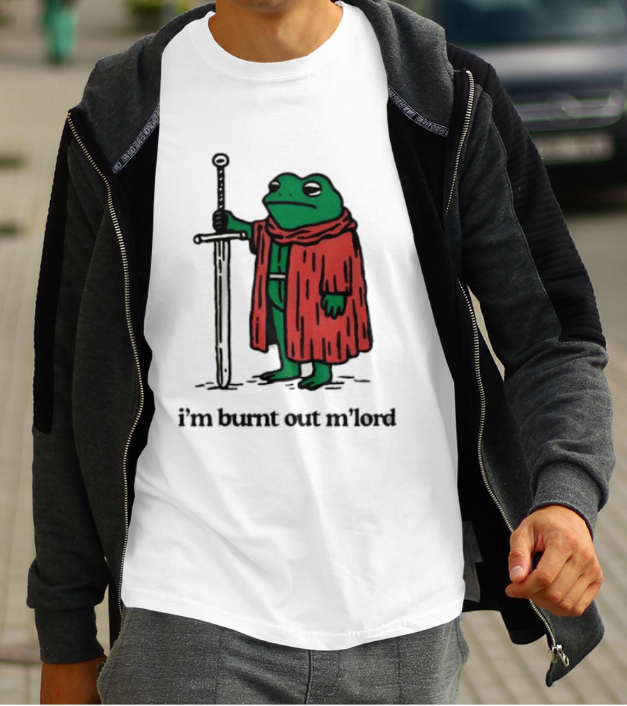 I'm Burnt Out M'Lord Frog With Sword Medieval Cloak T-Shirt