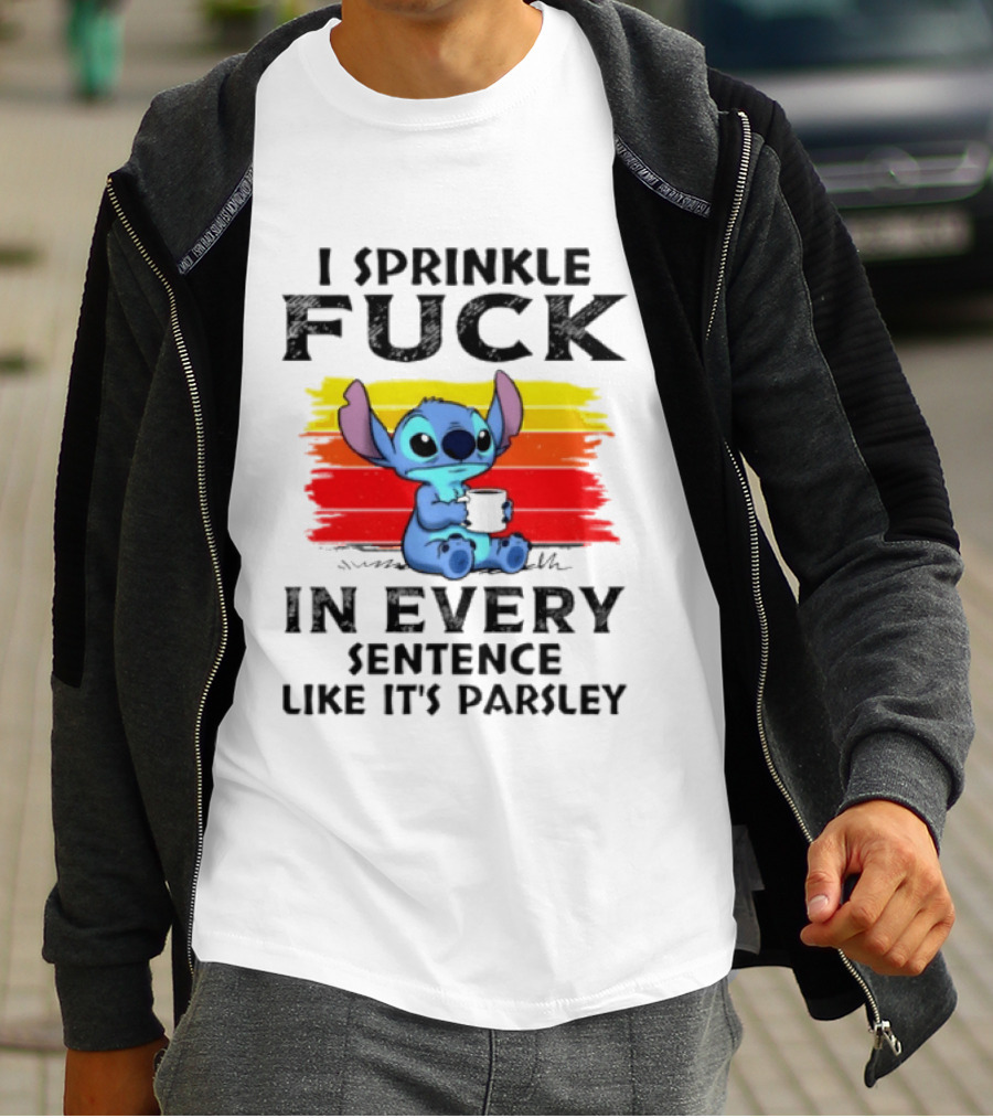 I Sprinkle Fuck In Every Sentence Like It's Parsley Stitch T-Shirt