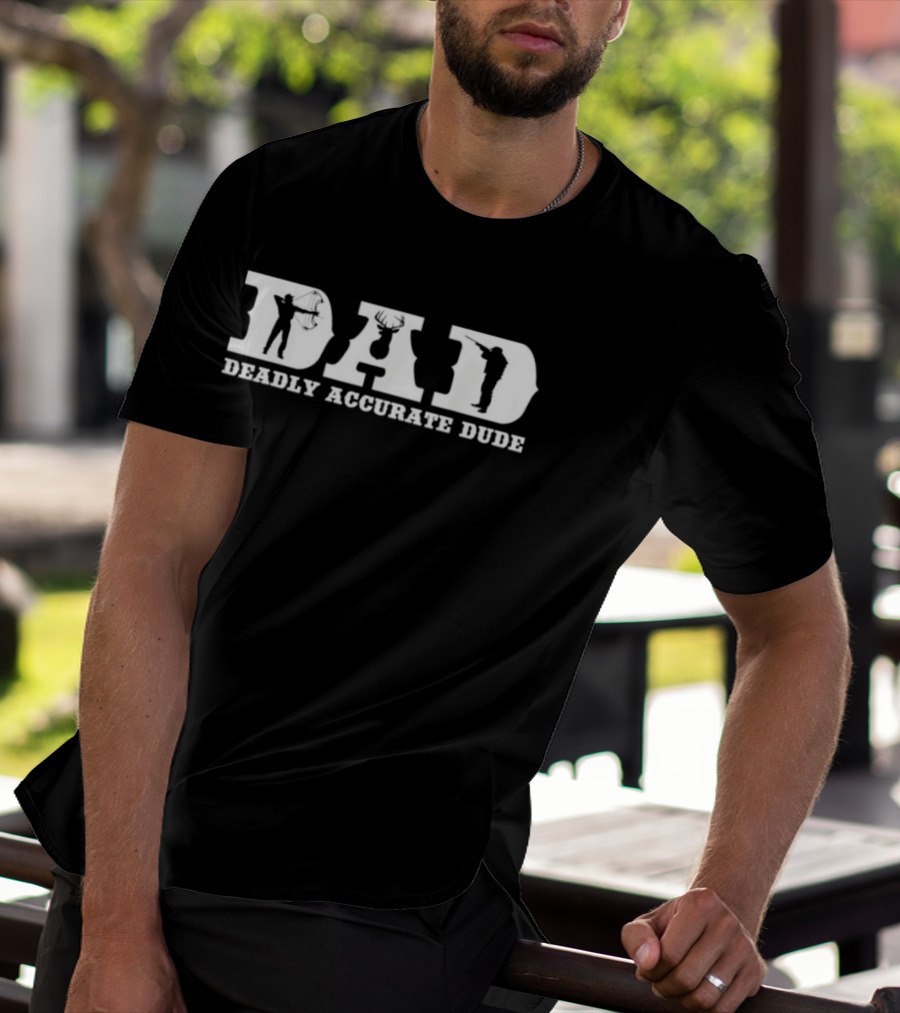 Deer Hunting DAD Deadly Accurate Dude Silhouette Fathers Day T-Shirt