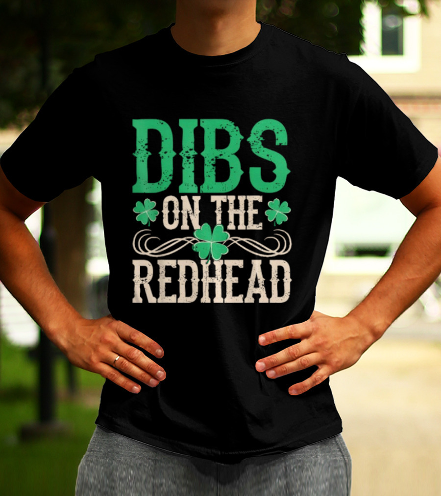 Dibs On The Redhead Irish Shamrock St Patricks Day T-Shirt
