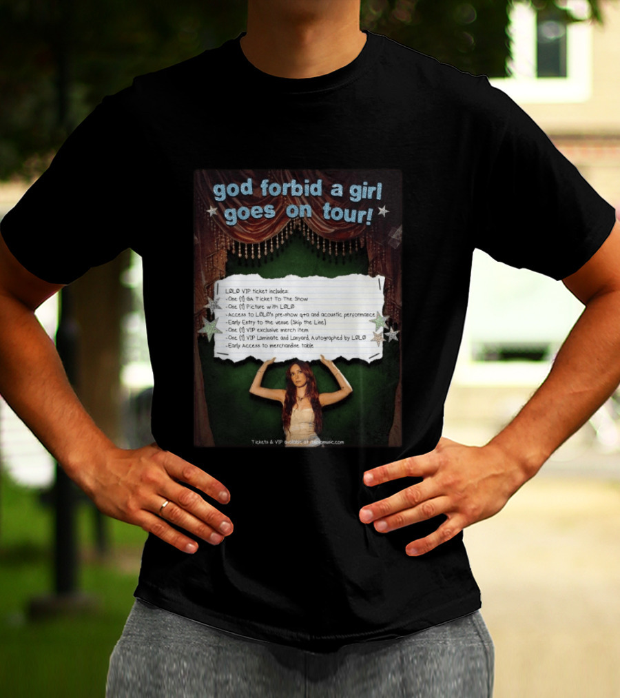 God Forbid A Girl Goes On Tour LØLØ VIP Ticket Benefits T-Shirt