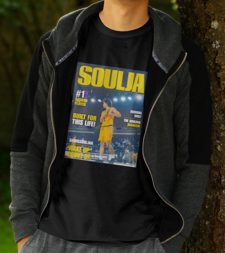 Soulja #1 Ranked Player Built For This Life Running Wolf The Arikara Assassin Dawgsouljah Wake Up Count Up T-Shirt