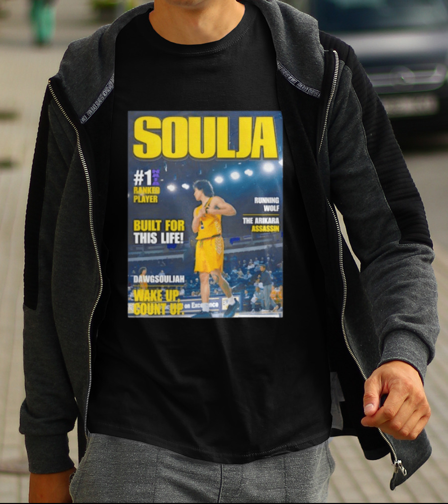 Soulja #1 Ranked Player Built For This Life Running Wolf The Arikara Assassin Dawgsouljah Wake Up Count Up T-Shirt