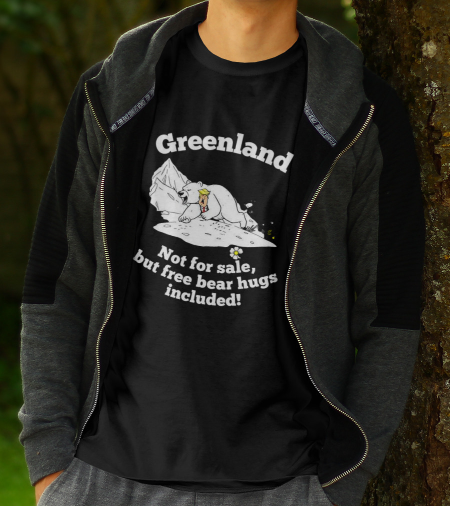 Greenland Not For Sale Free Bear Hugs Included Polar Bear Trump Caricature T-Shirt