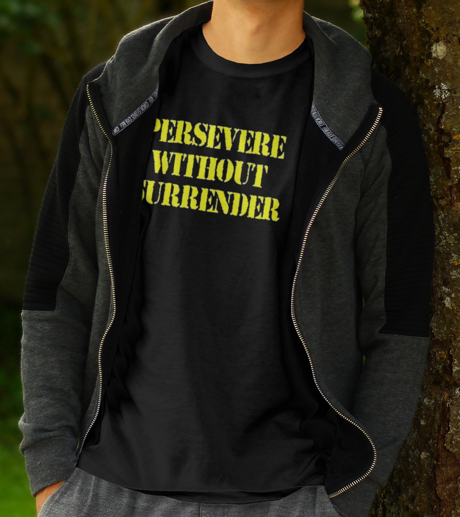Persevere Without Surrender Bold Yellow Lettering T-Shirt