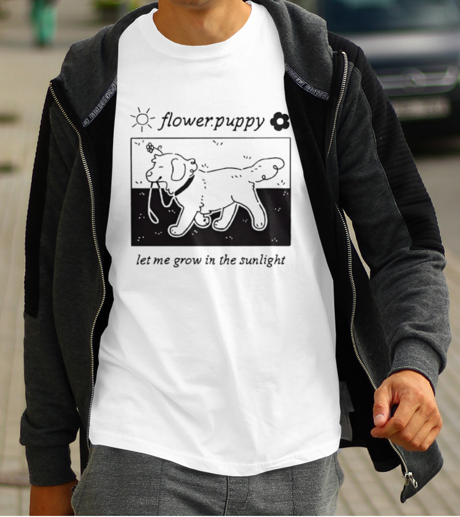 Flower Puppy Let Me Grow In The Sunlight Cute Dog With Flower T-Shirt