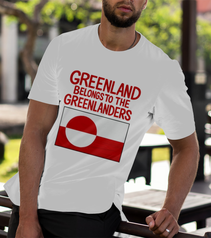 Greenland Belongs To The Greenlanders Flag T-Shirt