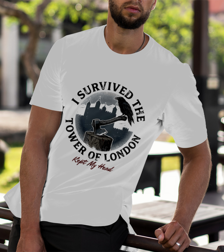 I Survived The Tower Of London Kept My Head Raven And Axe T-Shirt