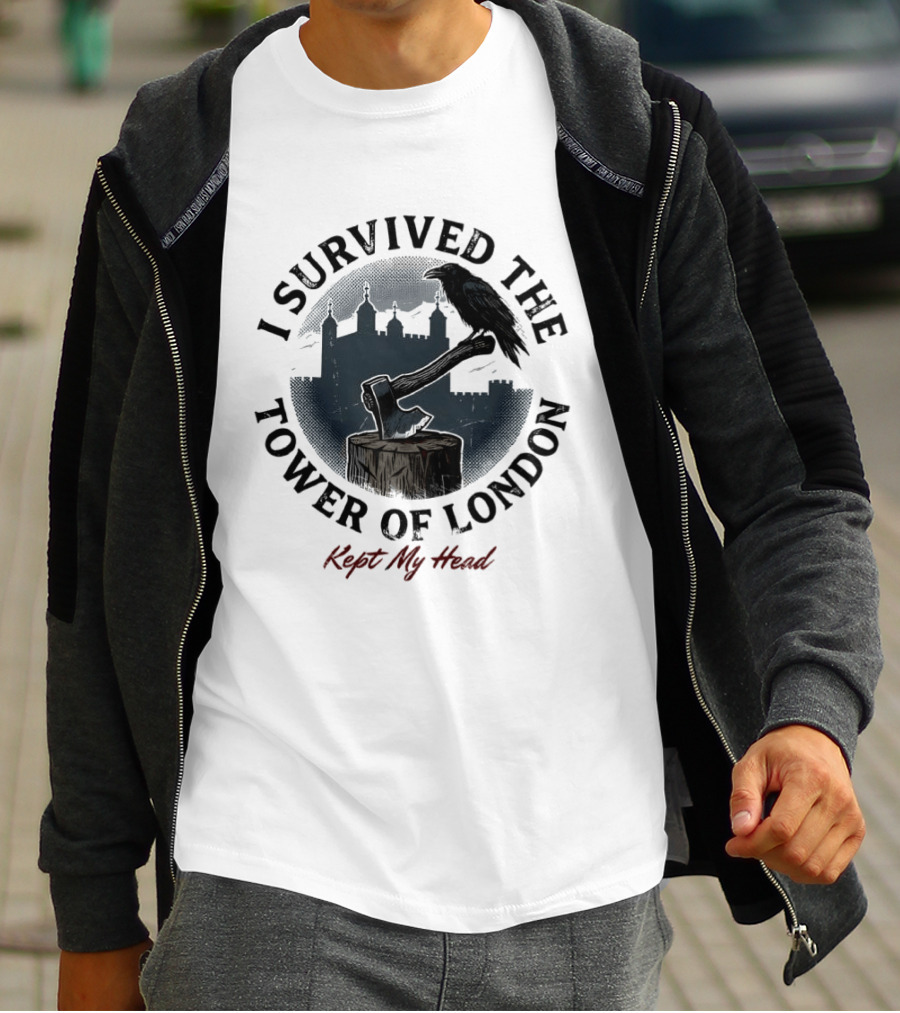 I Survived The Tower Of London Kept My Head Raven And Axe T-Shirt