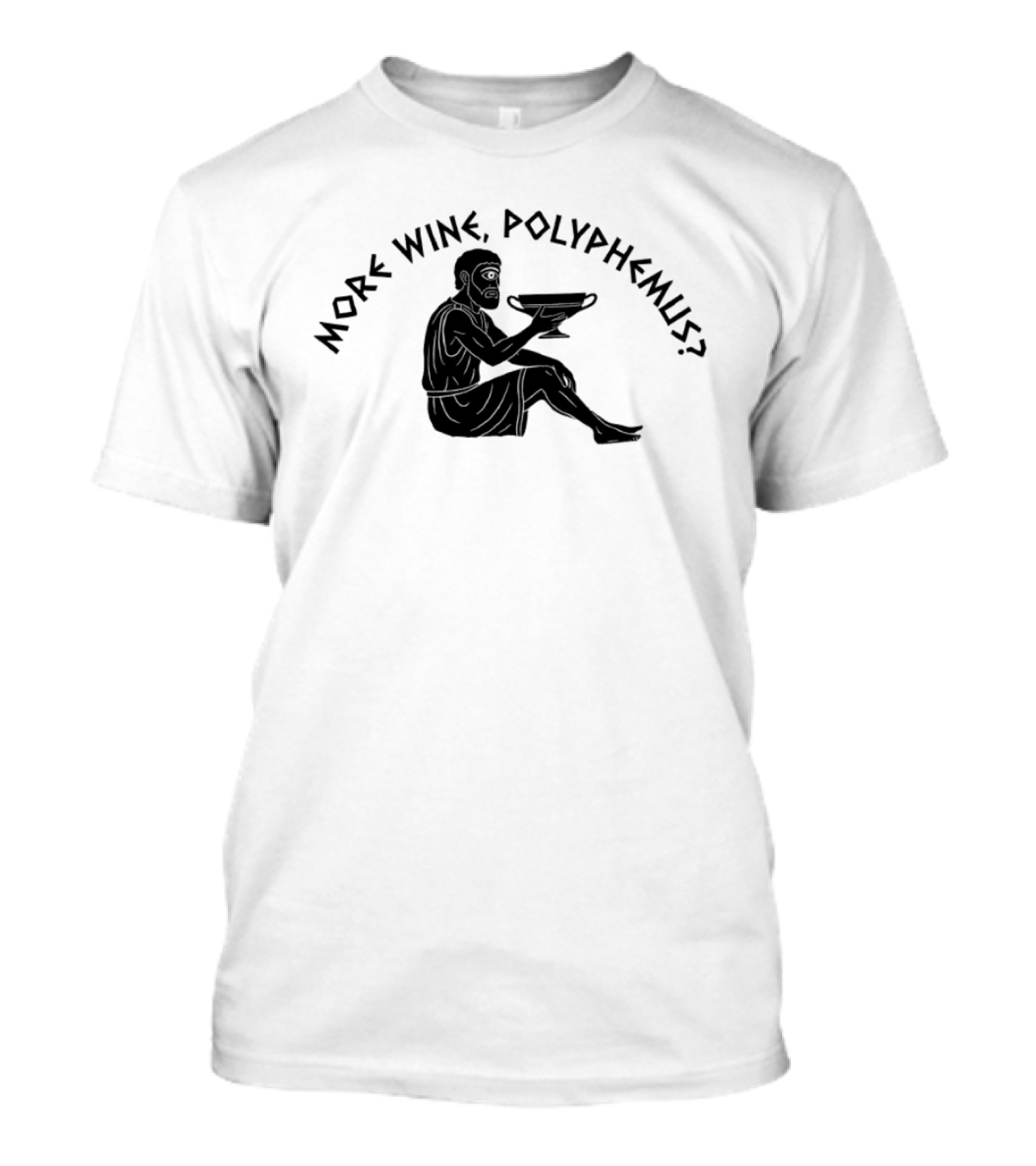 More Wine Polyphemus Cyclops Greek Mythology Drinking Humor T-Shirt