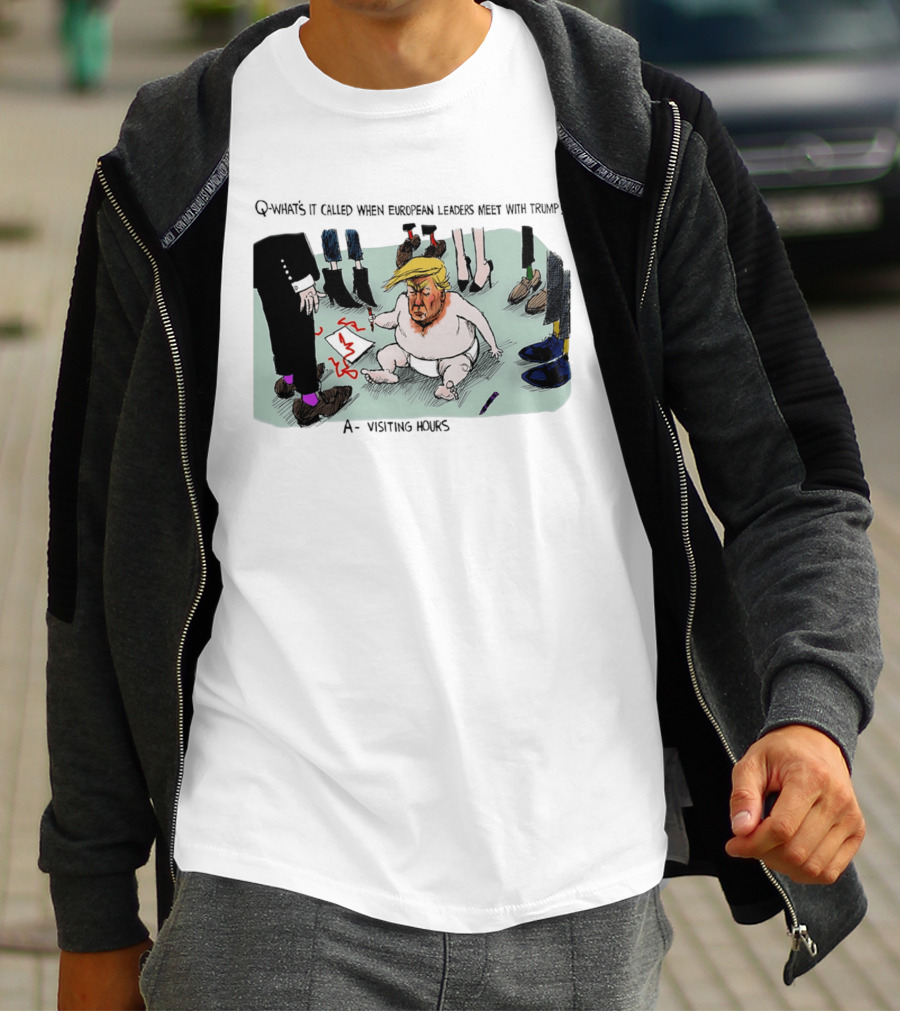 Trump Meeting European Leaders Visiting Hours Cartoon T-Shirt