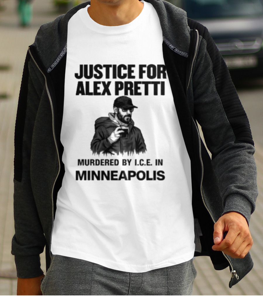 Justice For Alex Pretti Murdered By ICE In Minneapolis T-Shirt