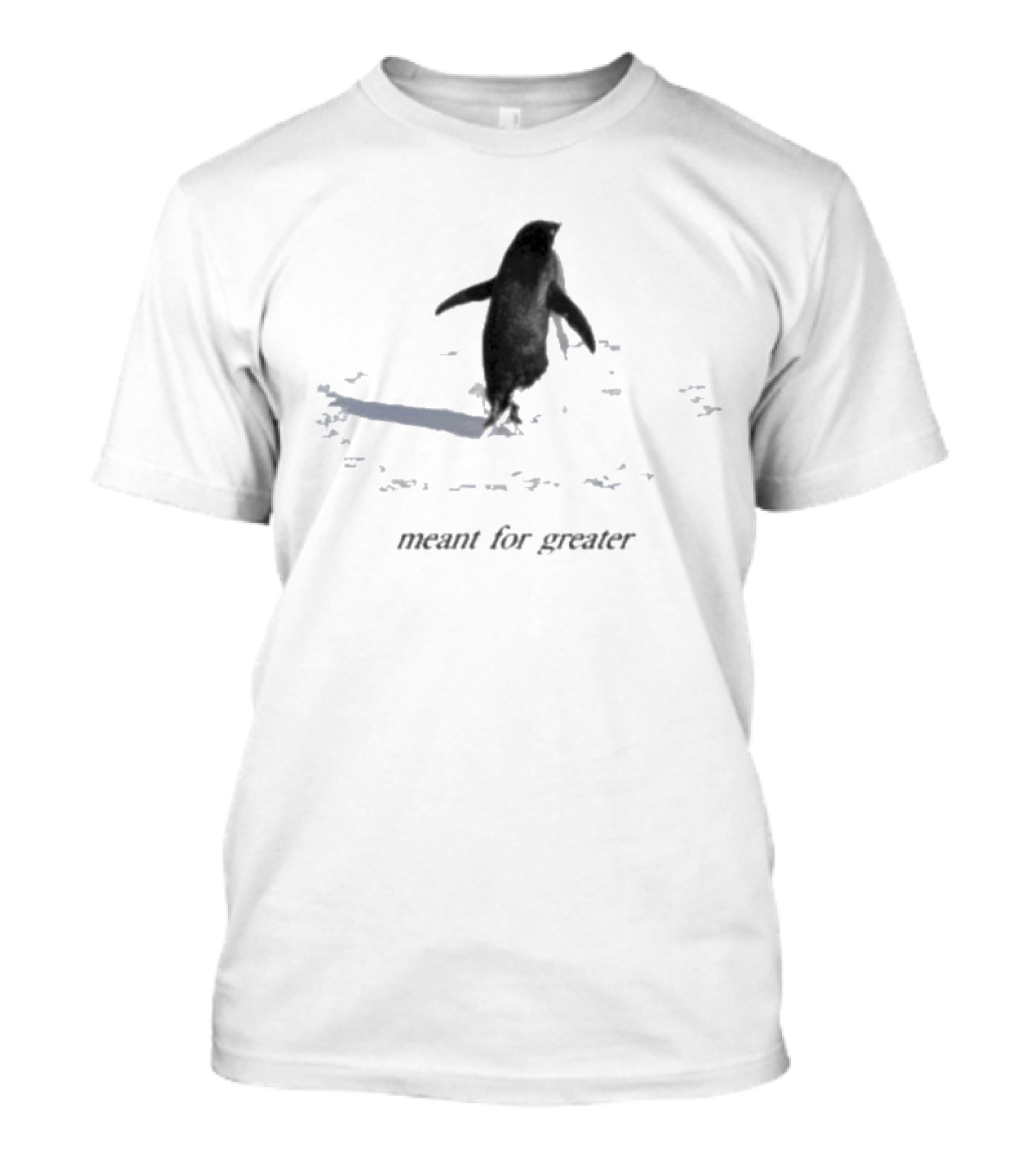 Meant For Greater Penguin Adventure 2 T-Shirt