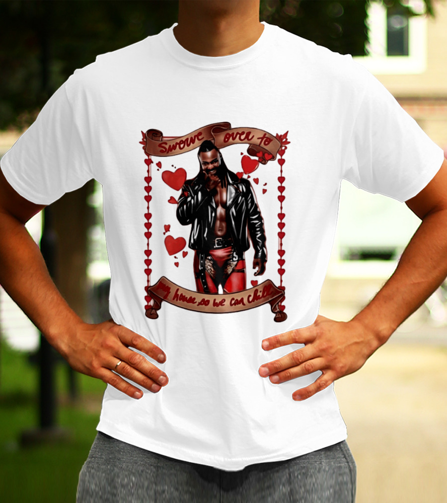 Swerve Over To My House So We Can Chill Valentine's Day Swerve Strickland Series T-Shirt