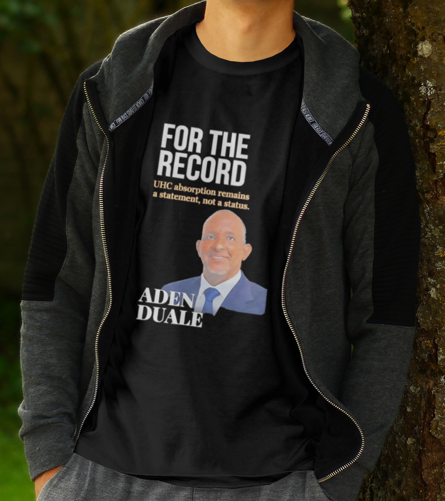 FOR THE RECORD Aden Duale UHC Absorption Remains A T-Shirt