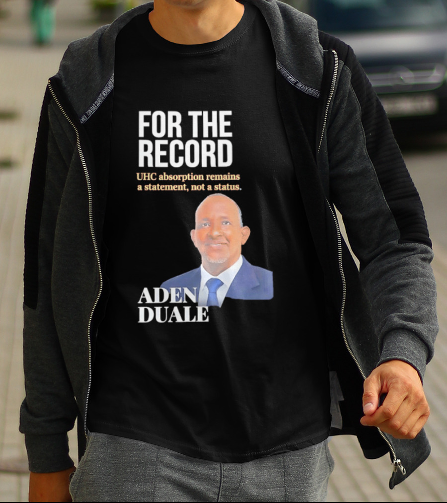FOR THE RECORD Aden Duale UHC Absorption Remains A T-Shirt