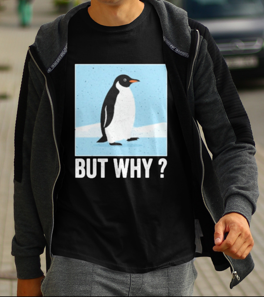 Penguin But Why Humor Motivational Towards Mountains T-Shirt