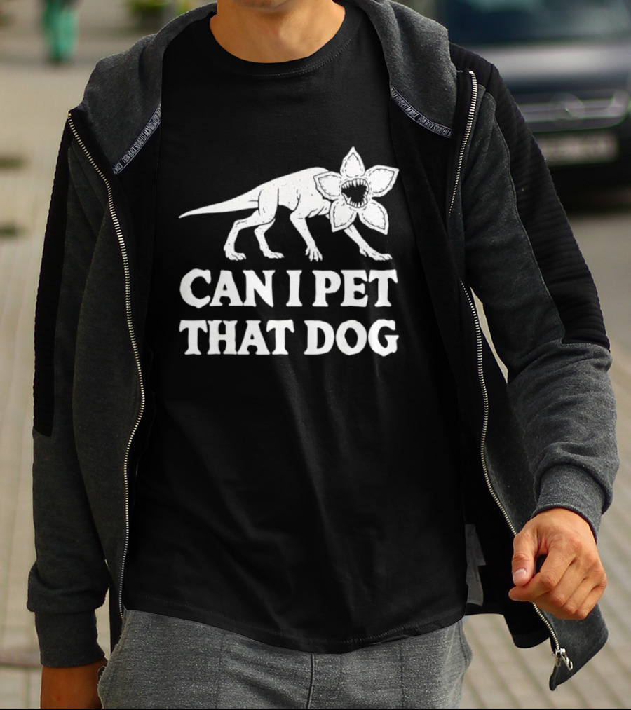 Can I Pet That Dog Demodog Stranger Creature Humor T-Shirt