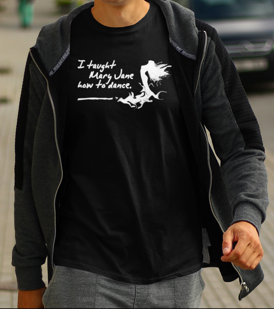 I Taught Mary Jane How To Dance White Script With Flowing Figure T-Shirt
